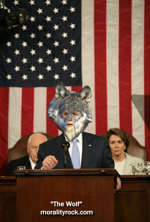President Bush with wolf head during his State of the Union
address, Dick Cheney and Nancy Pelosi peaking over his shoulder with
concerned expressions